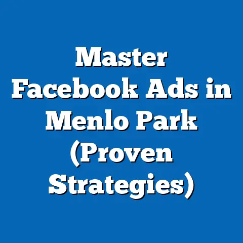 Master Facebook Ads in Menlo Park  (Proven Strategies)