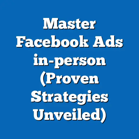 Master Facebook Ads in-person  (Proven Strategies Unveiled)
