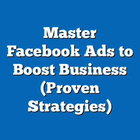 Master Facebook Ads to Boost Business  (Proven Strategies)