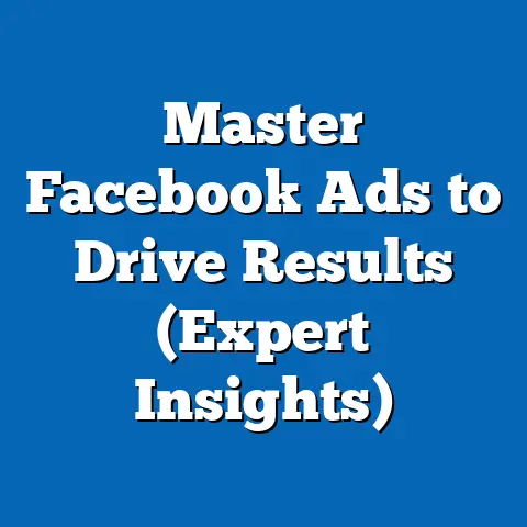 Master Facebook Ads to Drive Results  (Expert Insights)