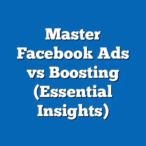 Master Facebook Ads vs Boosting  (Essential Insights)