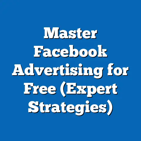 Master Facebook Advertising for Free  (Expert Strategies)
