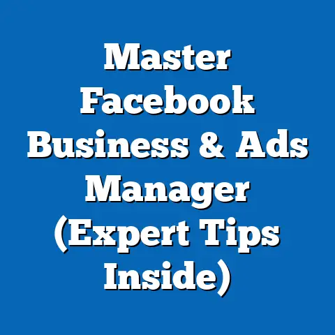 Master Facebook Business & Ads Manager  (Expert Tips Inside)