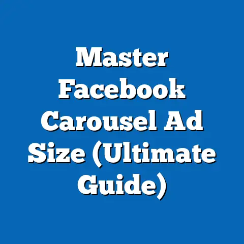 Master Facebook Carousel Ad Size  (Ultimate Guide)