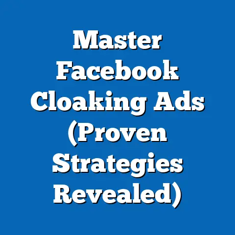 Master Facebook Cloaking Ads  (Proven Strategies Revealed)