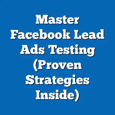 Master Facebook Lead Ads Testing  (Proven Strategies Inside)