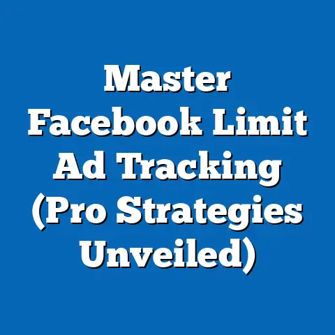 Master Facebook Limit Ad Tracking  (Pro Strategies Unveiled)