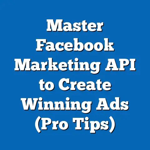 Master Facebook Marketing API to Create Winning Ads  (Pro Tips)