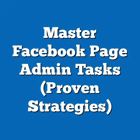 Master Facebook Page Admin Tasks  (Proven Strategies)