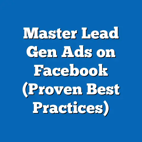 Master Lead Gen Ads on Facebook  (Proven Best Practices)