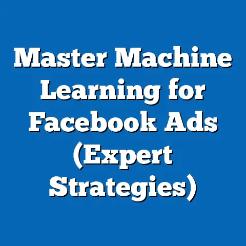Master Machine Learning for Facebook Ads  (Expert Strategies)