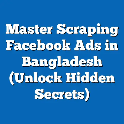 Master Scraping Facebook Ads in Bangladesh (Unlock Hidden Secrets)
