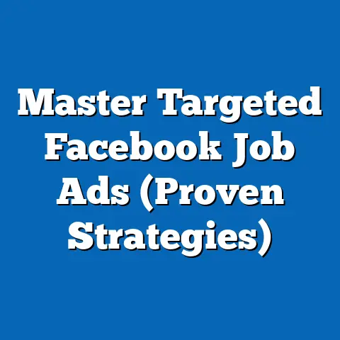 Master Targeted Facebook Job Ads  (Proven Strategies)