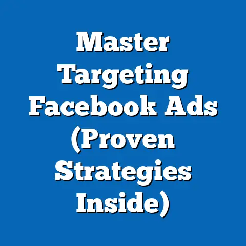 Master Targeting Facebook Ads  (Proven Strategies Inside)