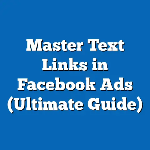 Master Text Links in Facebook Ads  (Ultimate Guide)