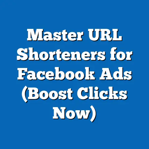 Master URL Shorteners for Facebook Ads  (Boost Clicks Now)