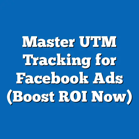 Master UTM Tracking for Facebook Ads  (Boost ROI Now)