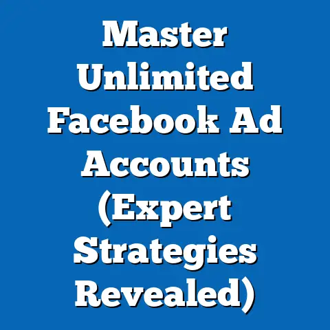 Master Unlimited Facebook Ad Accounts  (Expert Strategies Revealed)