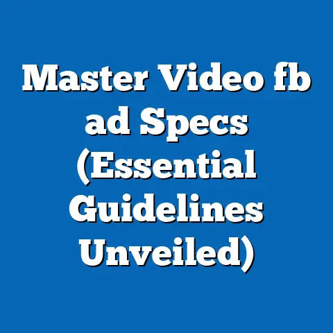 Master Video fb ad Specs (Essential Guidelines Unveiled)