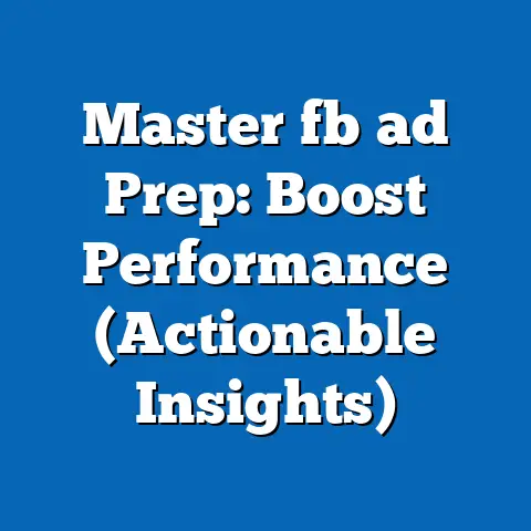 Master fb ad Prep: Boost Performance (Actionable Insights)