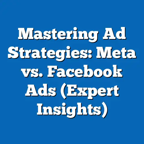 Mastering Ad Strategies: Meta vs. Facebook Ads  (Expert Insights)