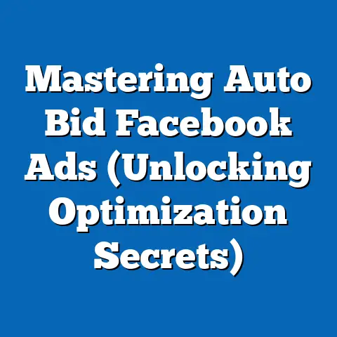 Mastering Auto Bid Facebook Ads  (Unlocking Optimization Secrets)