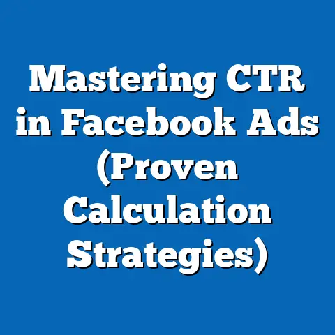 Mastering CTR in Facebook Ads  (Proven Calculation Strategies)