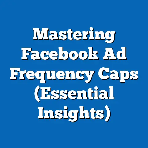 Mastering Facebook Ad Frequency Caps  (Essential Insights)