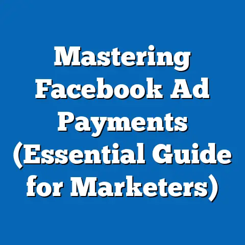 Mastering Facebook Ad Payments  (Essential Guide for Marketers)