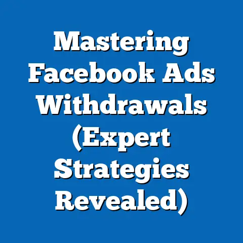 Mastering Facebook Ads Withdrawals  (Expert Strategies Revealed)