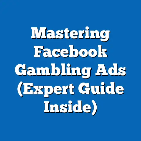 Mastering Facebook Gambling Ads  (Expert Guide Inside)