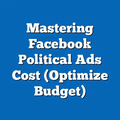 Mastering Facebook Political Ads Cost  (Optimize Budget)