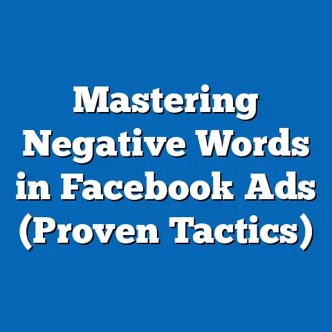 Mastering Negative Words in Facebook Ads  (Proven Tactics)