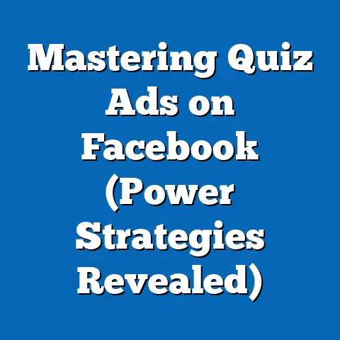 Mastering Quiz Ads on Facebook  (Power Strategies Revealed)