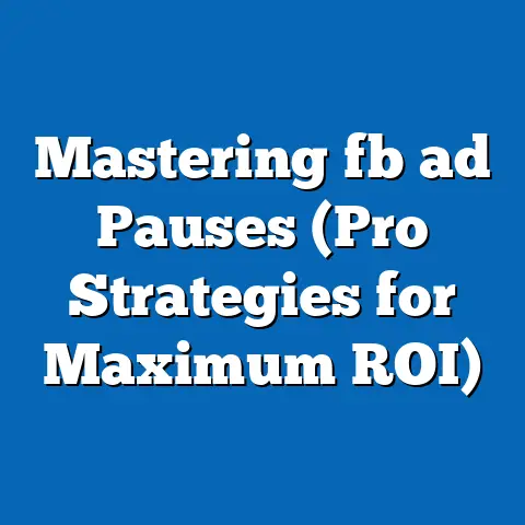 Mastering fb ad Pauses (Pro Strategies for Maximum ROI)