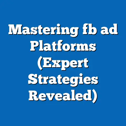 Mastering fb ad Platforms (Expert Strategies Revealed)