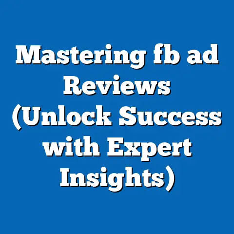 Mastering fb ad Reviews (Unlock Success with Expert Insights)