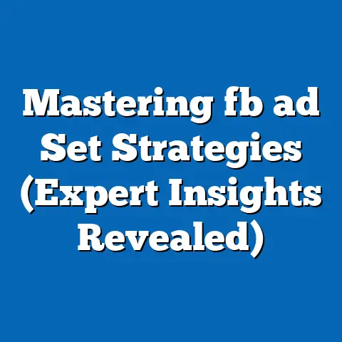 Mastering fb ad Set Strategies (Expert Insights Revealed)