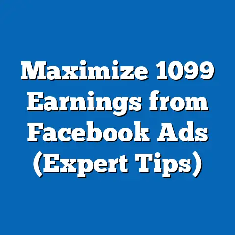 Maximize 1099 Earnings from Facebook Ads  (Expert Tips)