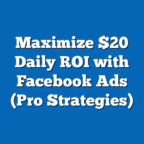 Maximize $20 Daily ROI with Facebook Ads  (Pro Strategies)