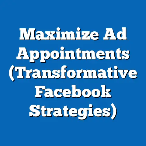 Maximize Ad Appointments  (Transformative Facebook Strategies)