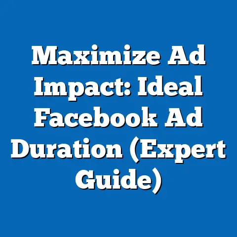 Maximize Ad Impact: Ideal Facebook Ad Duration  (Expert Guide)