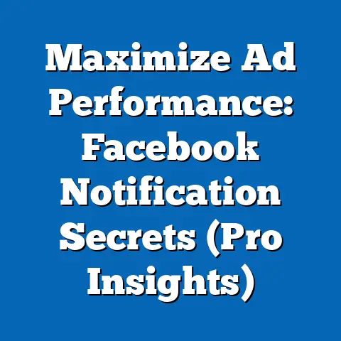 Maximize Ad Performance: Facebook Notification Secrets  (Pro Insights)