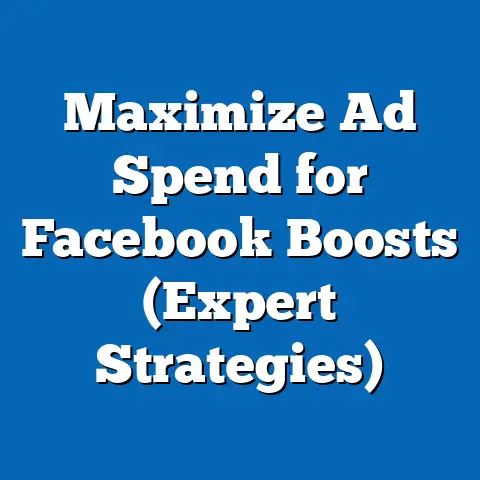 Maximize Ad Spend for Facebook Boosts  (Expert Strategies)
