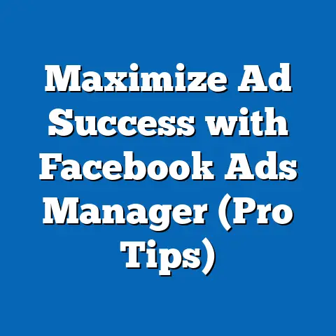 Maximize Ad Success with Facebook Ads Manager  (Pro Tips)