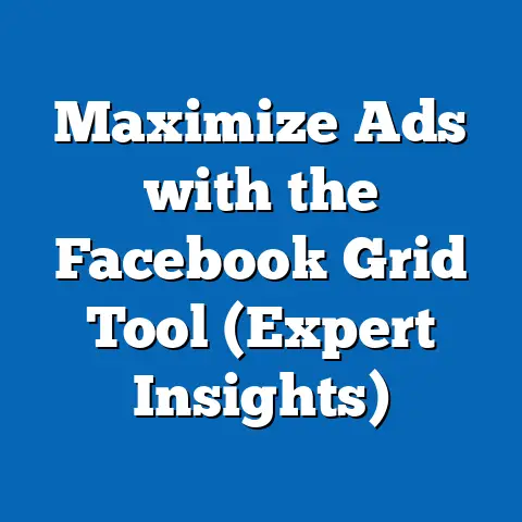 Maximize Ads with the Facebook Grid Tool  (Expert Insights)