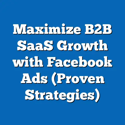 Maximize B2B SaaS Growth with Facebook Ads  (Proven Strategies)