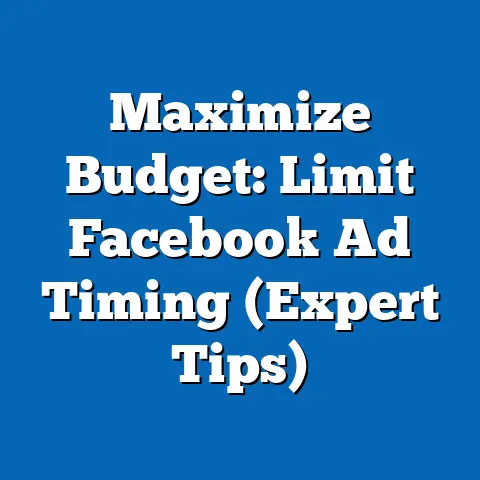 Maximize Budget: Limit Facebook Ad Timing  (Expert Tips)