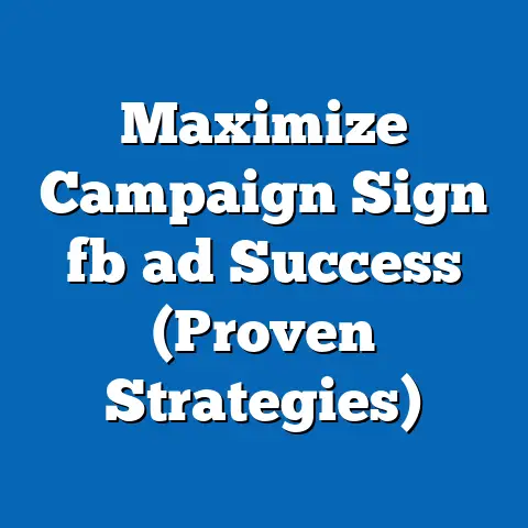 Maximize Campaign Sign fb ad Success (Proven Strategies)