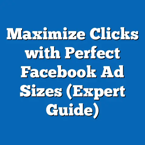 Maximize Clicks with Perfect Facebook Ad Sizes  (Expert Guide)